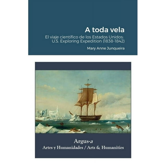 A toda vela. El viaje cientÃÂfico de los Estados Unidos: U.S. Exploring Expedition (1838-1842), (Paperback)