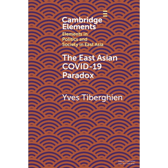 Elements in Politics and Society in East The East Asian Covid-19 Paradox, (Paperback)