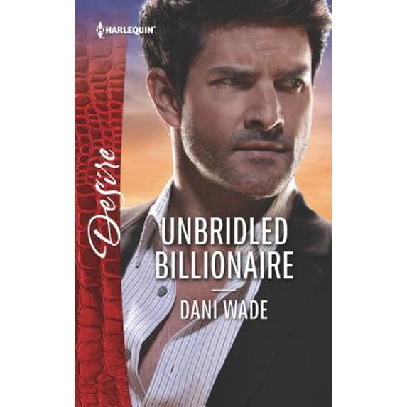 Pre-Owned Unbridled Billionaire: A Scandalous Billionaire Romance (Harlequin Desire) (Unknown) 0373838530 9780373838530