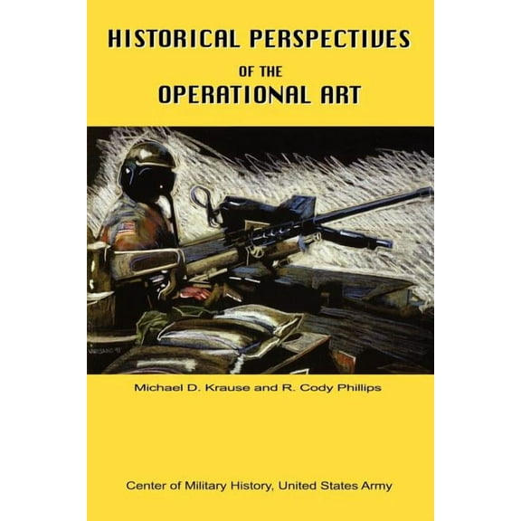 Historical Perspectives of the Operational Art (Paperback)