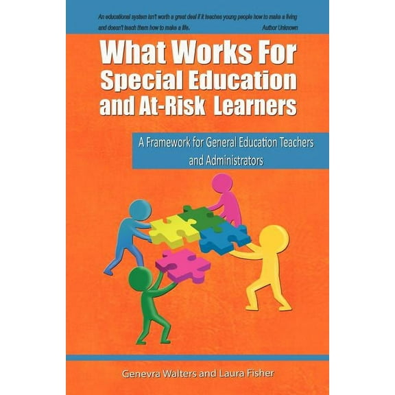 What Works for Special Education and At-Risk Learners: A Framework for General Education Teachers and Administrators, (Paperback)