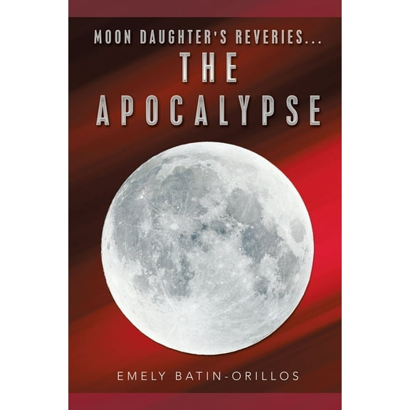 Moon Daughter's Reveries...The Apocalypse, (Paperback)