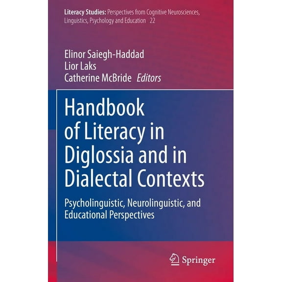 Literacy Studies Handbook of Literacy in Diglossia and in Dialectal Contexts: Psycholinguistic, Neurolinguistic, and Educational Perspect, Book 22, (Paperback)
