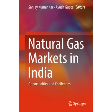 Natural Gas Markets in India - eBook (Best Gas Geyser In India)