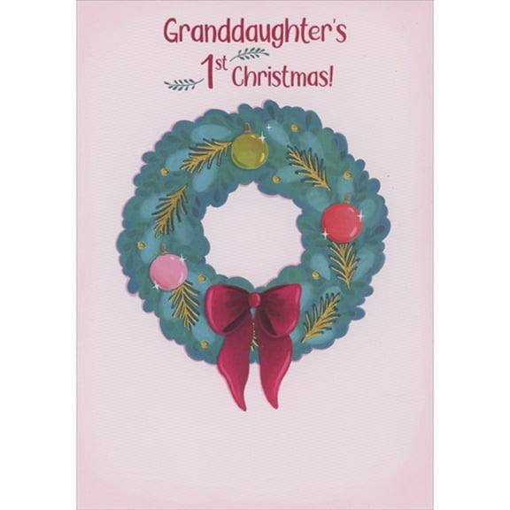 Designer Greetings Wreath with Gold Foil Needles, Red Bow and Three Ornaments Juvenile First / 1st Christmas Card for Granddaughter