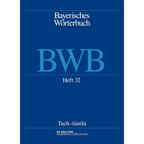 Bayerisches WÃ¶rterbuch (Bwb) Tuch-TÃ¼reln, Book 4, (Paperback)