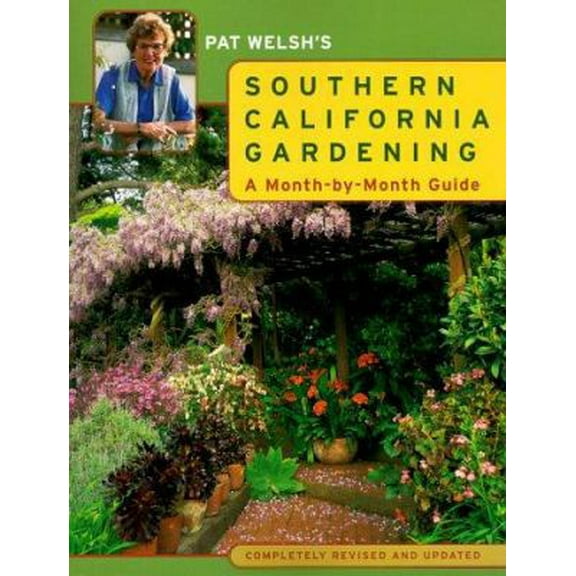 Pre-Owned Pat Welsh's Southern California Gardening: A Month-by-Month Guide (Paperback) 0811822141 9780811822145