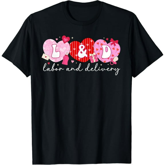 L&D Nurse Valentine Labor and Delivery Nurse Valentines Day T-Shirt Shirts