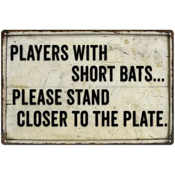 Players with short Batsâ€¦ Funny Bathroom Gift 8x12 Metal Sign 208120061005