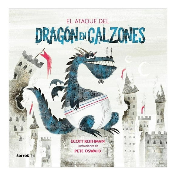 El Ataque del Dragon en Calzones Penguin Random House Scott Rothman