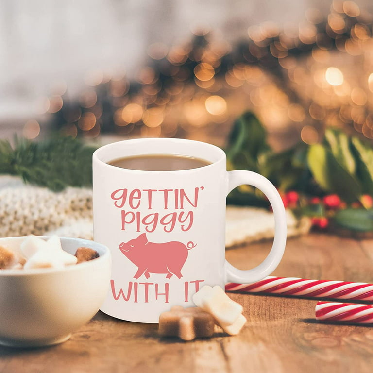 Pig Gifts for Pig Lovers, Gettin Piggy with It Funny Coffee Mug