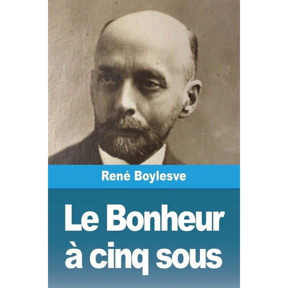 Le Bonheur Ã  cinq sous, (Paperback)