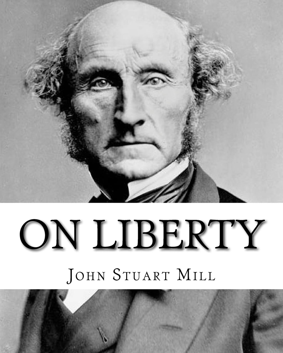 On Liberty by John Stuart Mill On Liberty Is a Philosophical Work in