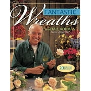 Fantastic Wreaths with Dale Rohman