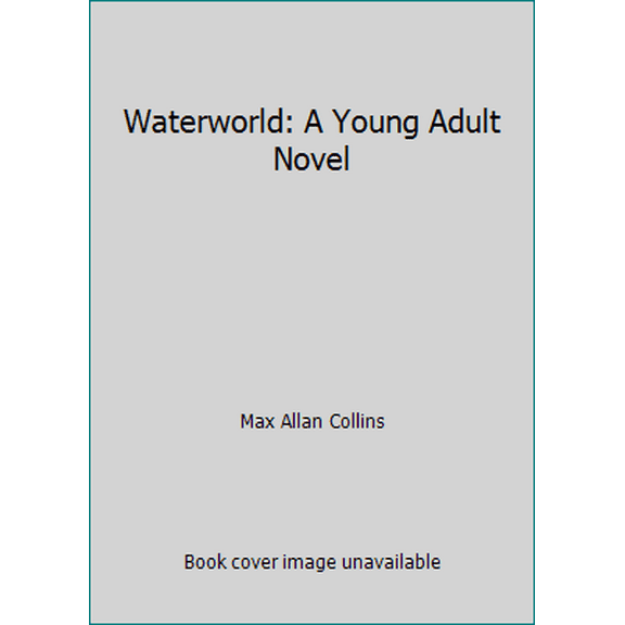 Pre-Owned Waterworld: A Young Adult Novel (Paperback) 1572970022 9781572970021