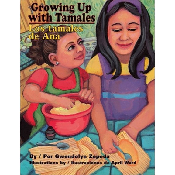 Pre-Owned Growing Up with Tamales/Los Tamales de Ana (Hardcover) 1558854932 9781558854932