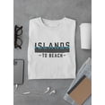 thumbnail image 3 of Islands To Beach Text T-Shirt Men -Image by Shutterstock, Male Medium, 3 of 4