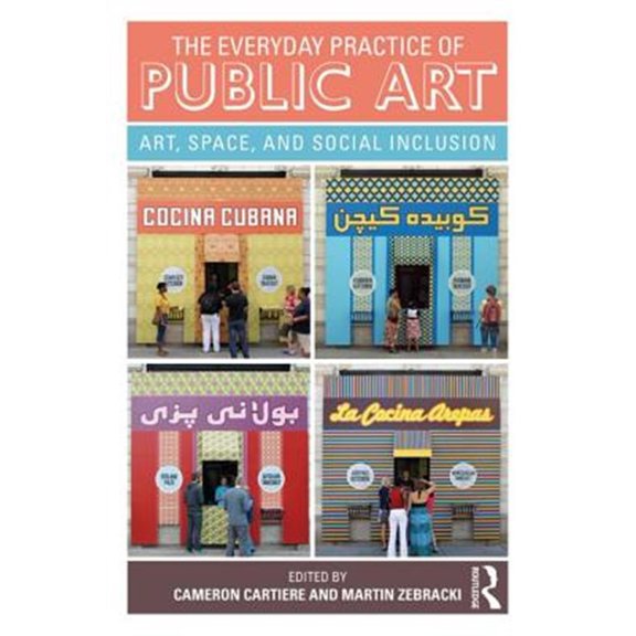 Pre-Owned The Everyday Practice of Public Art: Art, Space, and Social Inclusion Paperback