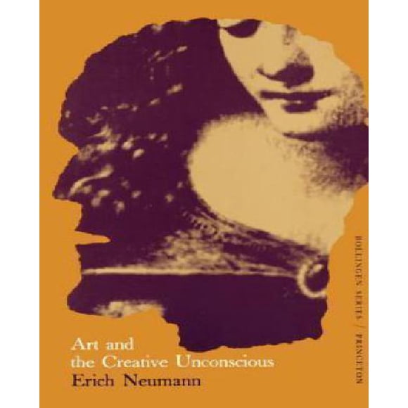 The Essays of Erich Neumann, Volume 1: Art and the Creative Unconscious