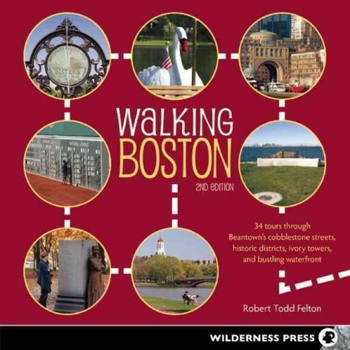 Walking Boston, Robert Todd Felton Paperback