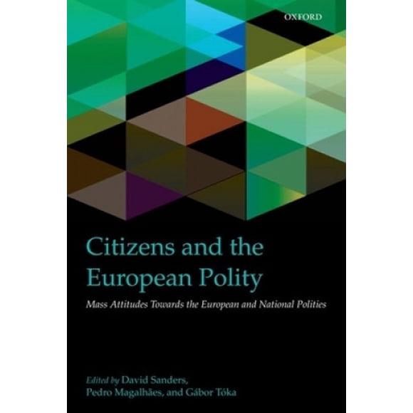 Citizens and the European Polity: Mass Attitudes Towards the European and National Polities (Intune)