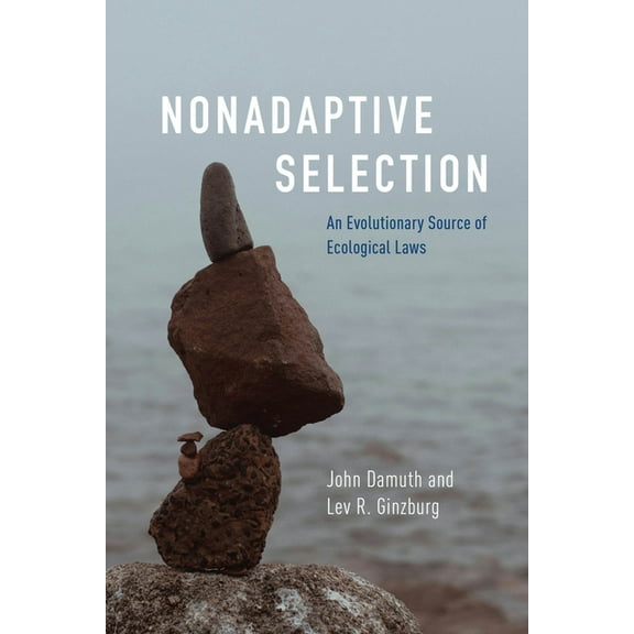Nonadaptive Selection: An Evolutionary Source of Ecological Laws, (Paperback)
