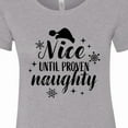 thumbnail image 4 of Inktastic Christmas Nice Until Proven Naughty Women's T-Shirt, 4 of 5