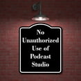 thumbnail image 2 of No Unauthorized Use of Podcast Studio BLACK Aluminum Composite Sign 20''x24'', 2 of 9