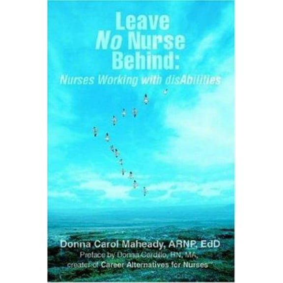 Pre-Owned Leave No Nurse Behind: Nurses Working with Disabilities (Paperback) 0595396496 9780595396498