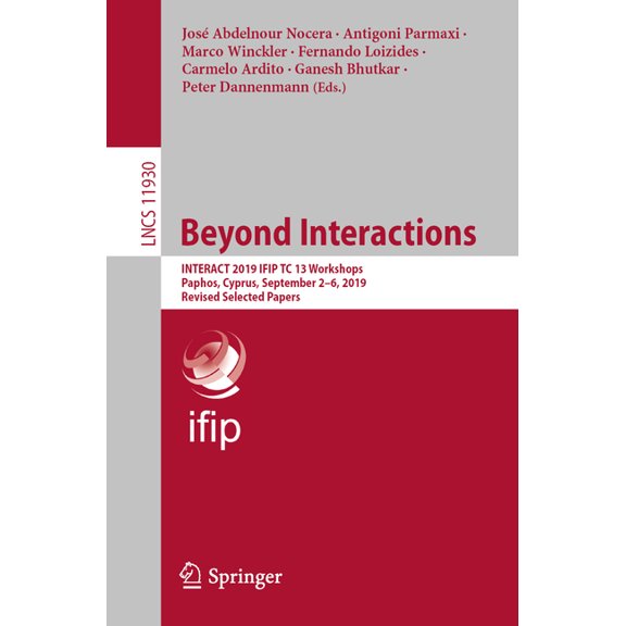 Beyond Interactions: Interact 2019 Ifip Tc 13 Workshops, Paphos, Cyprus, September 2-6, 2019, Revised Selected Papers, (Paperback)