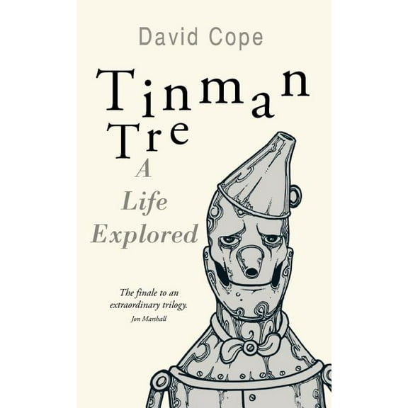 Tinman Tre : A Life Explored