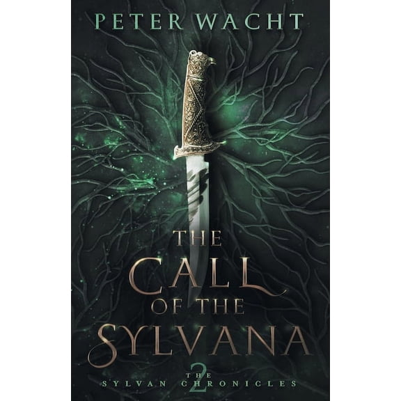 The Sylvan Chronicles The Call of the Sylvana: The Sylvan Chronicles, Book 2, Book 2, (Paperback)