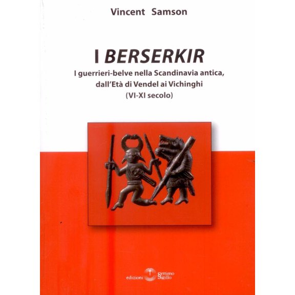Vincent Samson, I Berserkir. I guerrieri-belve nella Scandinavia antica, dall'età d (Paperback)