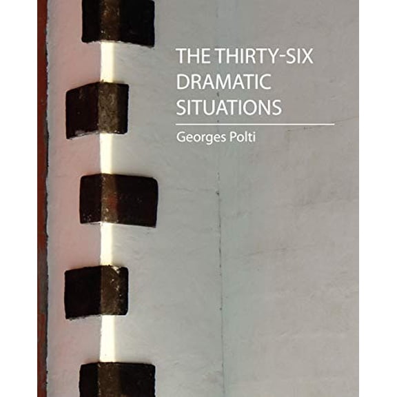 The Thirty-Six Dramatic Situations (Georges Polti) (Paperback)