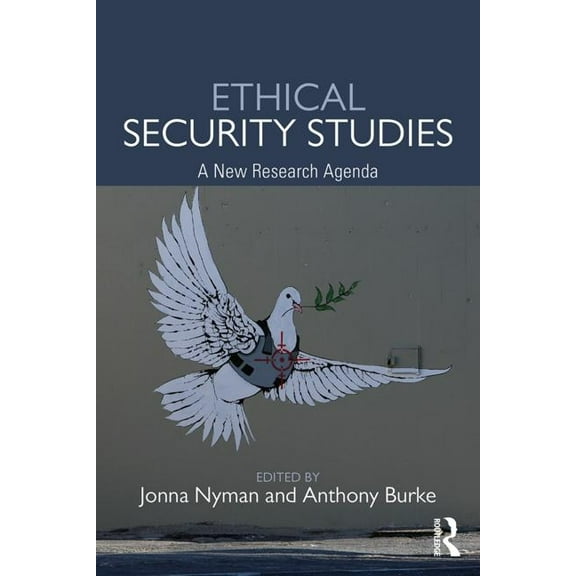Routledge Critical Security Studies Ethical Security Studies: A New Research Agenda, (Paperback)