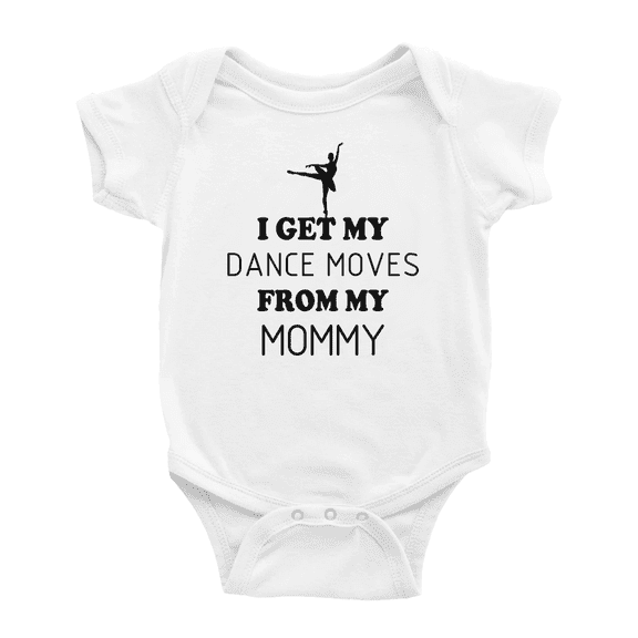 I Get My Dance Moves from My Mommy Cute Baby Bodysuits Boy Girl One-pieces