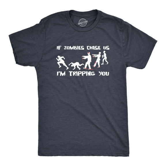Mens If Zombies Chase Us Im Tripping You Funny Graphic Novelty Halloween T shirt Graphic Tees