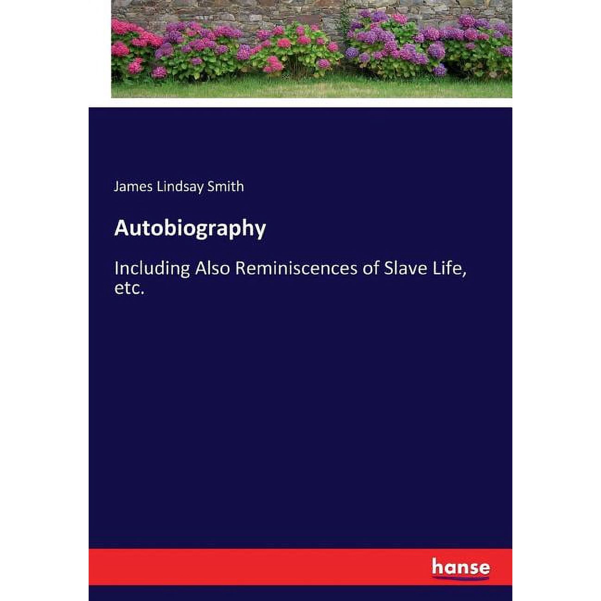 Autobiography: Including Also Reminiscences of Slave Life etc. (Paperback)