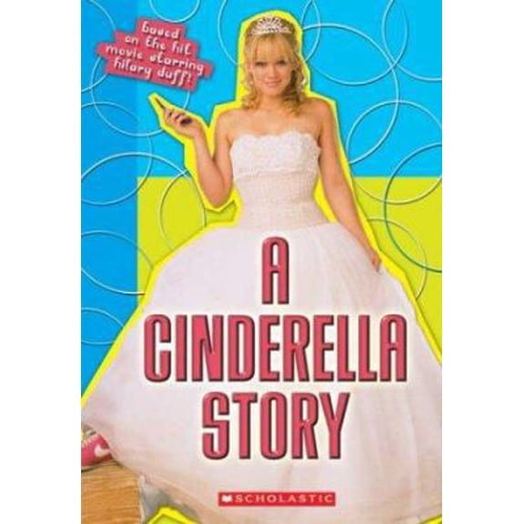 Pre-Owned A Cinderella Story: Movie Novelization (Paperback) 043965341X 9780439653411