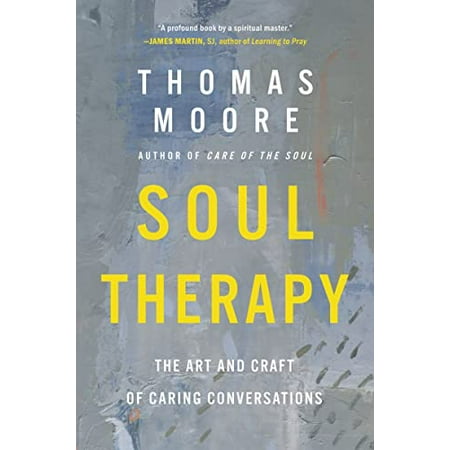 Pre-Owned Soul Therapy: The Art and Craft of Caring Conversations (Paperback) 0063071444 9780063071445