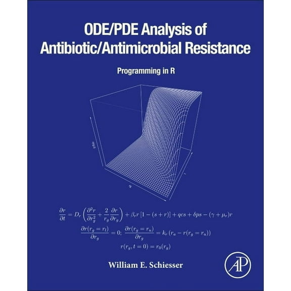 Ode/Pde Analysis of Antibiotic/Antimicrobial Resistance: Programming in R, (Paperback)