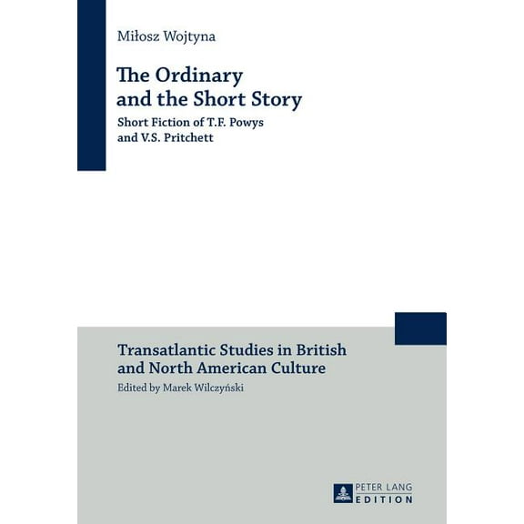Transatlantic Studies in British and North American Culture: The Ordinary and the Short Story (Hardcover)