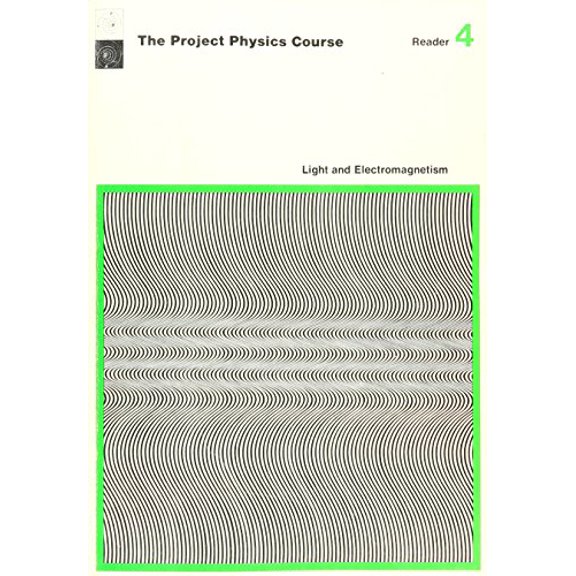 Pre-Owned The Project Physics Course Reader 4...Light And Electomagnetism, 9780030845611, 0030845610, Paperback, 1st edition