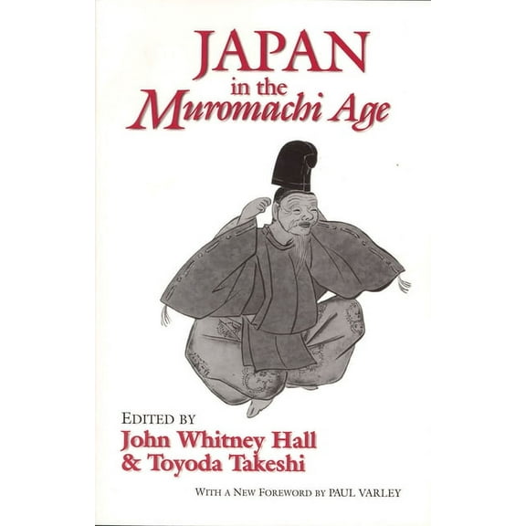 Cornell East Asia Japan in the Muromachi Age, (Paperback)