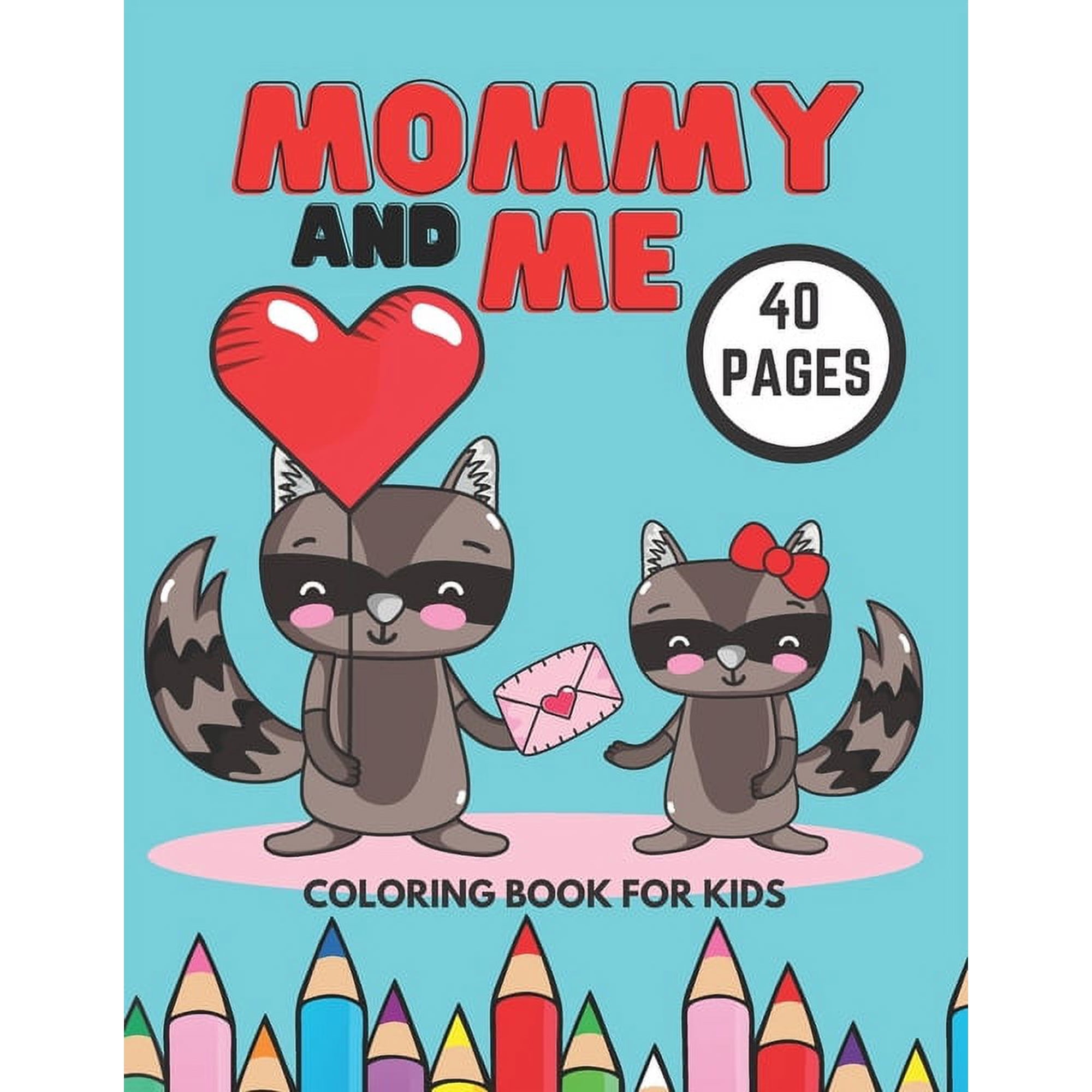 Mommy And Me Coloring Book For Kids: Sweet And Fun Gift For Mother's Day, I Love My Mom Coloring Pages, Motherhood Books, (Paperback)