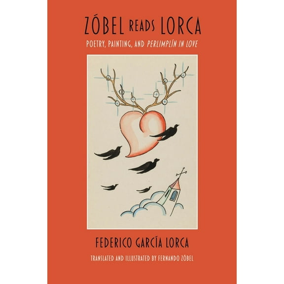 Zóbel Reads Lorca: Poetry, Painting, and PerlimplÃÂn in Love, (Paperback)