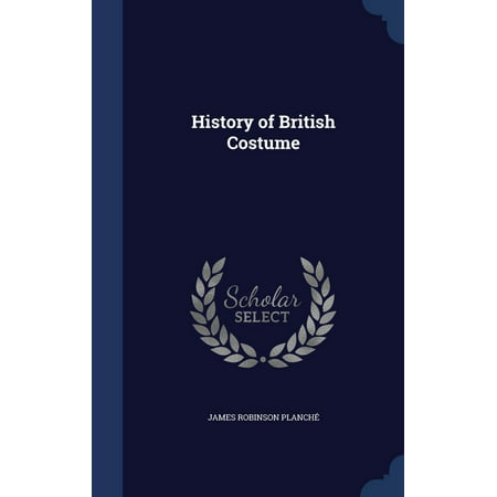 History of British Costume (Hardcover)