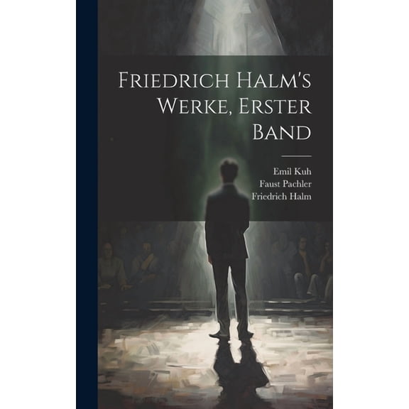 Friedrich Halm's Werke, erster Band, (Hardcover)