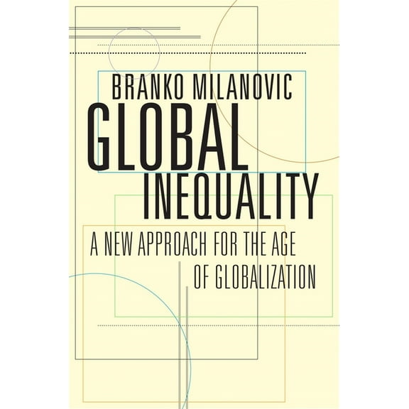 Global Inequality: A New Approach for the Age of Globalization, (Paperback)