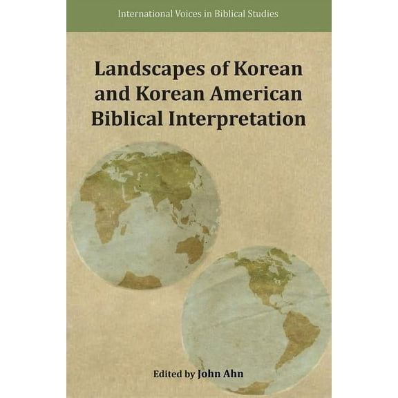 Landscapes of Korean and Korean American Biblical Interpretation (Paperback)